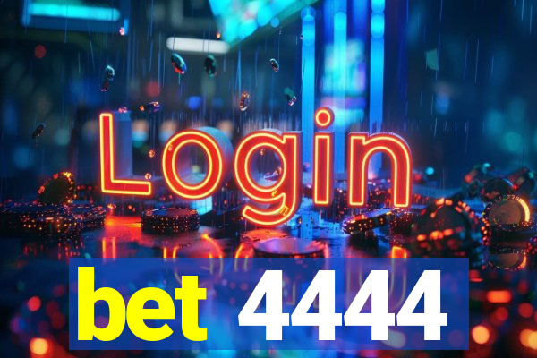 bet 4444